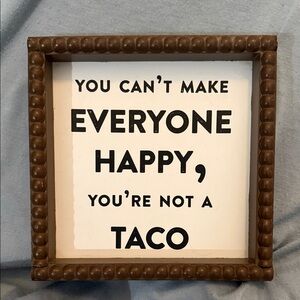Funny Taco Quote Sign - Brown Frame